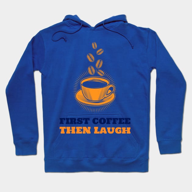Laugh & Coffee Hoodie by ArtDesignDE